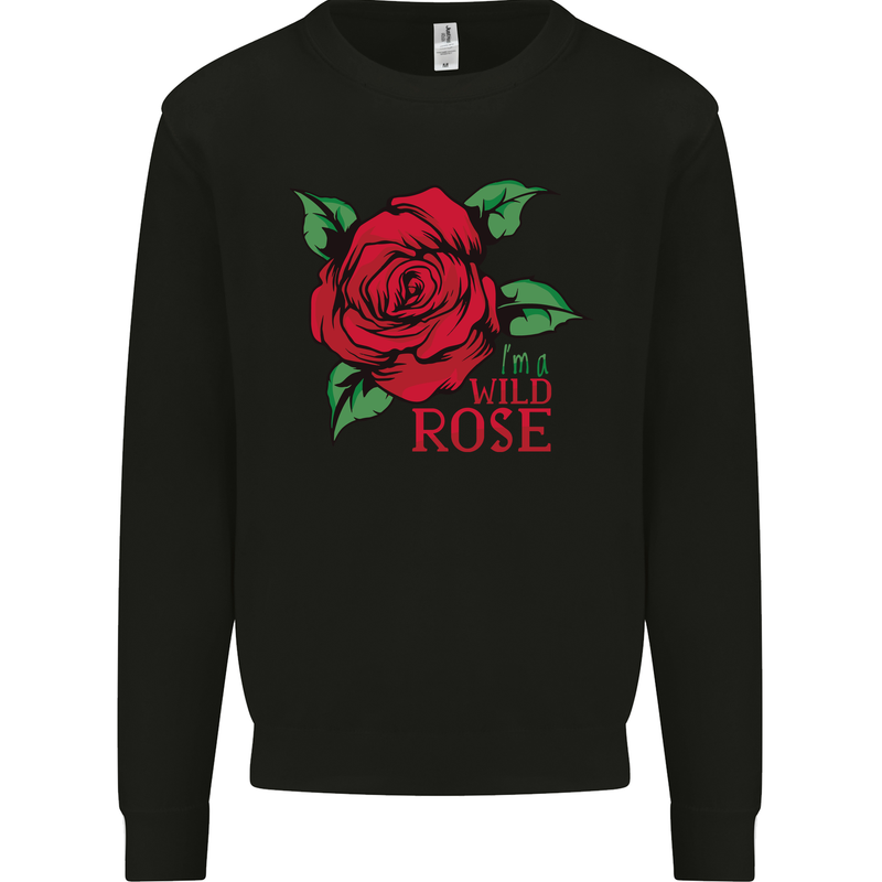 I'm a Wild Rose Mens Sweatshirt Jumper Black