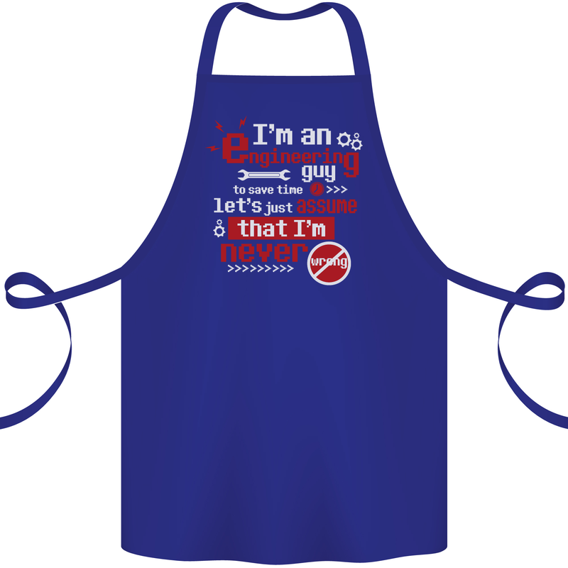 I'm an Engineer Guy That's Never Wrong Cotton Apron 100% Organic Royal Blue