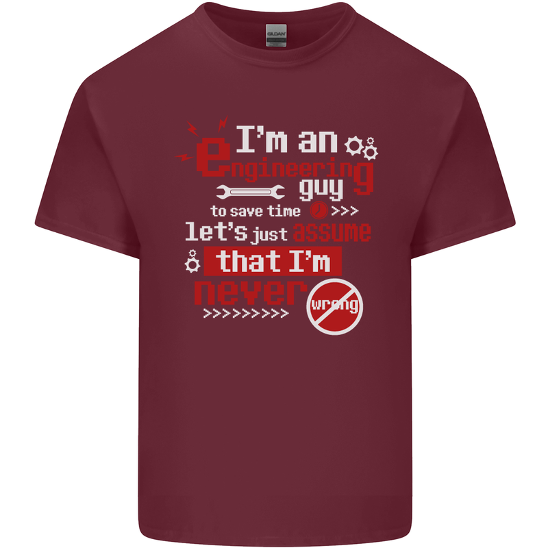 I'm an Engineer Guy That's Never Wrong Mens Cotton T-Shirt Tee Top Maroon