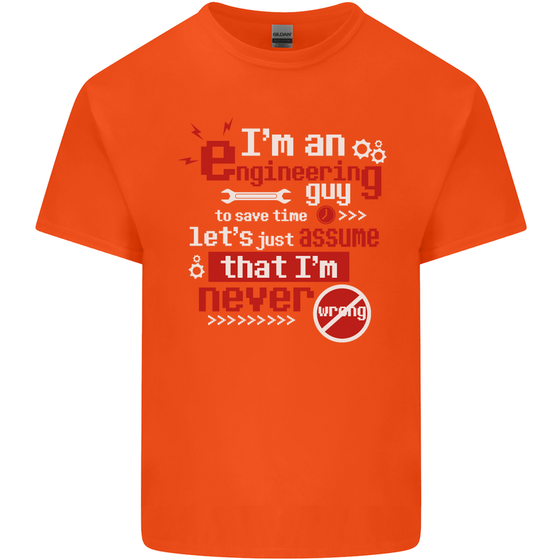 I'm an Engineer Guy That's Never Wrong Mens Cotton T-Shirt Tee Top Orange