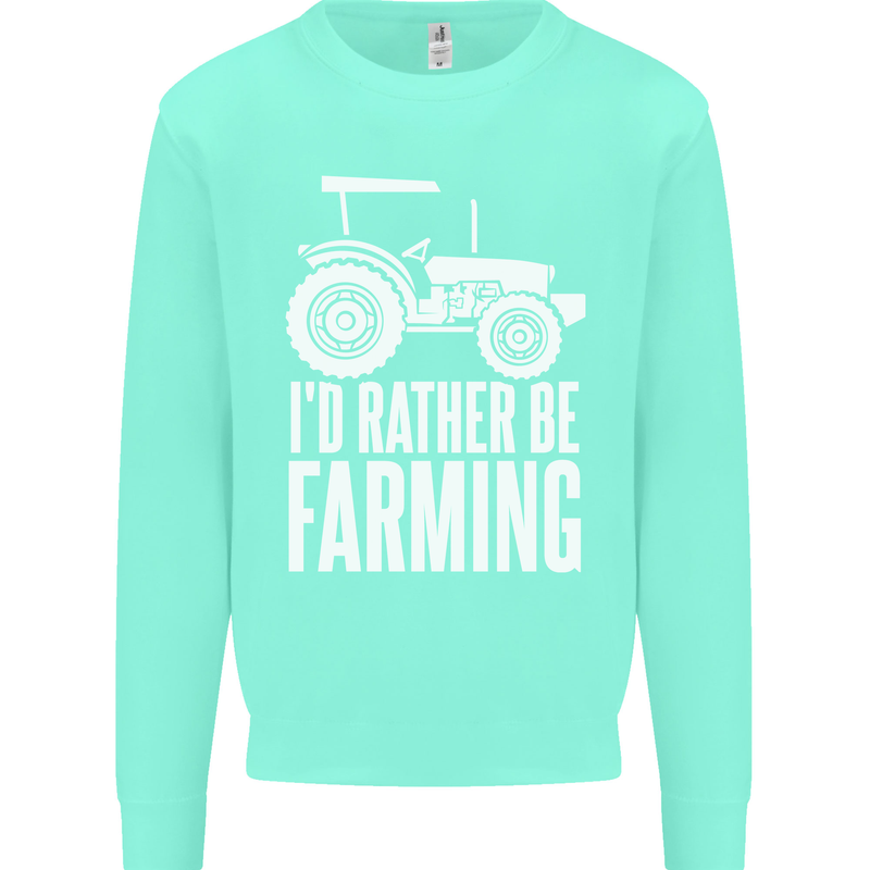 Id Rather Be Farmer Farming Tractor Kids Sweatshirt Jumper Peppermint