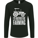 Id Rather Be Farmer Farming Tractor Mens Long Sleeve T-Shirt Black