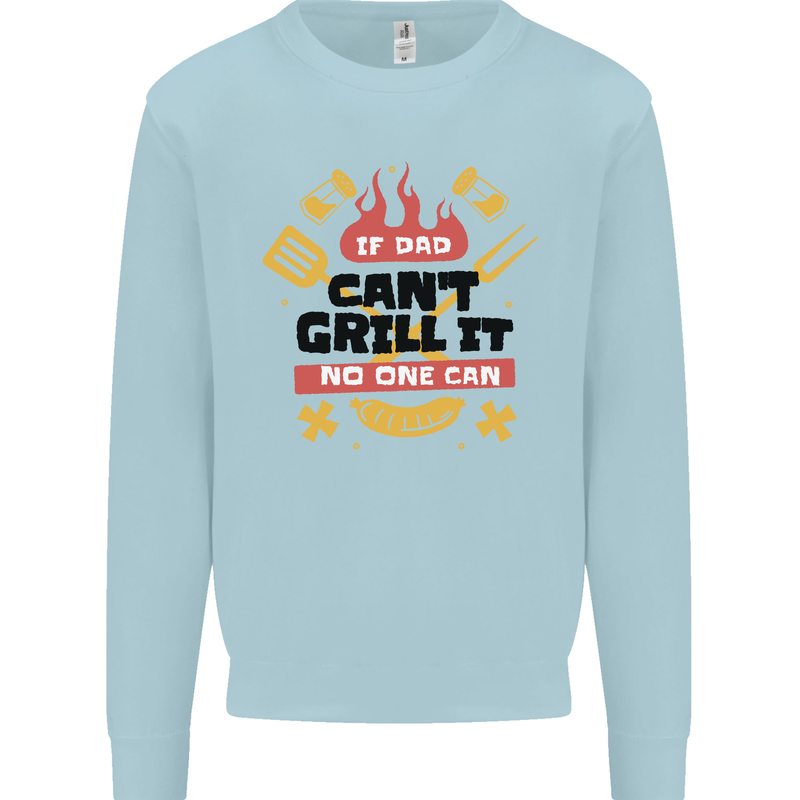 If Dad Cant Grill It No One Can Funny BBQ Kids Sweatshirt Jumper Light Blue