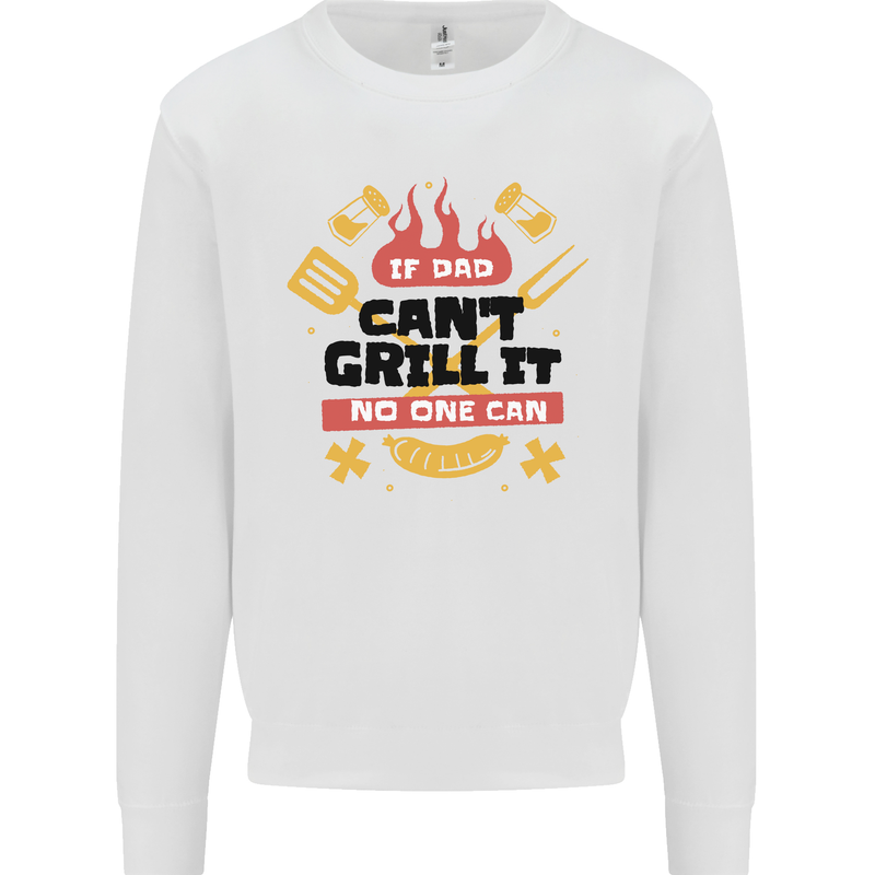 If Dad Cant Grill It No One Can Funny BBQ Kids Sweatshirt Jumper White