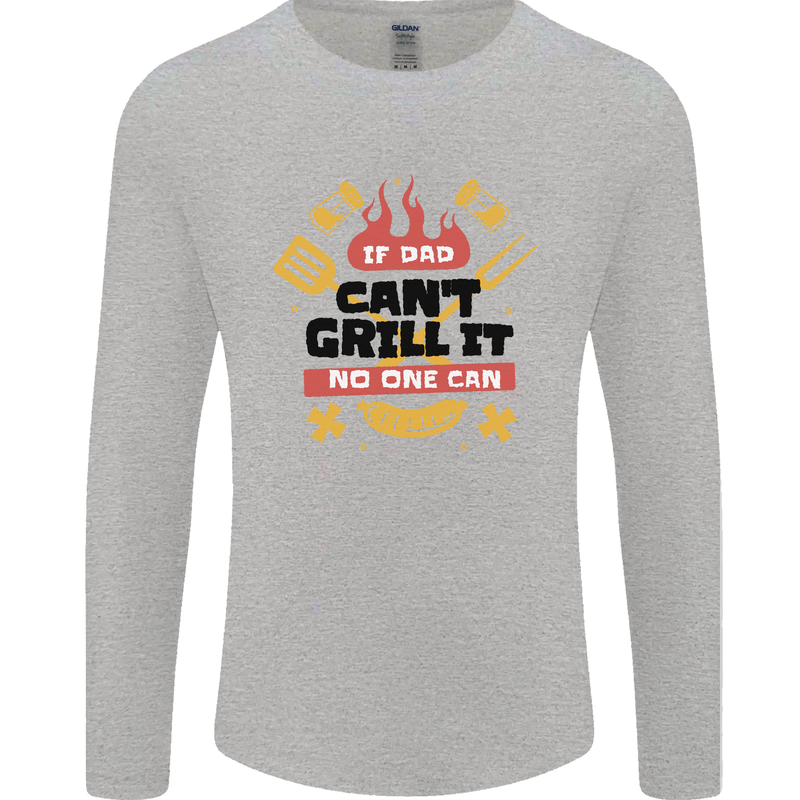 If Dad Cant Grill It No One Can Funny BBQ Mens Long Sleeve T-Shirt Sports Grey