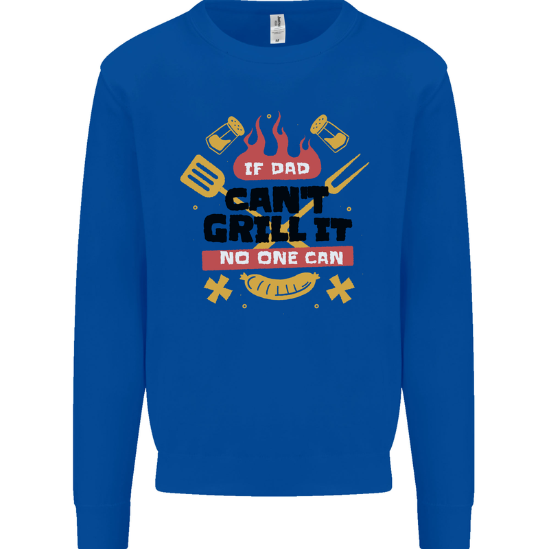 If Dad Cant Grill It No One Can Funny BBQ Mens Sweatshirt Jumper Royal Blue