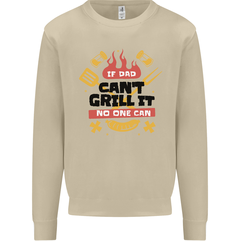 If Dad Cant Grill It No One Can Funny BBQ Mens Sweatshirt Jumper Sand