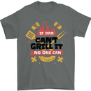 If Dad Cant Grill It No One Can Funny BBQ Mens T-Shirt 100% Cotton Charcoal