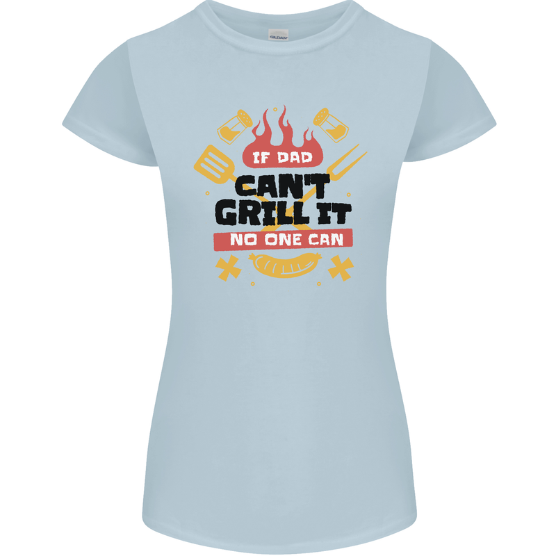 If Dad Cant Grill It No One Can Funny BBQ Womens Petite Cut T-Shirt Light Blue