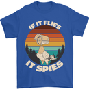 If Flies it Spies Conspiracy Theory Birds Funny Mens T-Shirt 100% Cotton Royal Blue