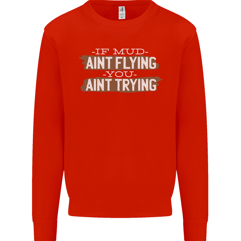 If Mud Aint Flying Motocross Biker 4X4 Kids Sweatshirt Jumper Bright Red