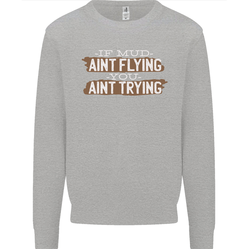 If Mud Aint Flying Motocross Biker 4X4 Kids Sweatshirt Jumper Sports Grey