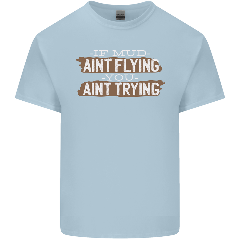If Mud Aint Flying Motocross Biker 4X4 Kids T-Shirt Childrens Light Blue