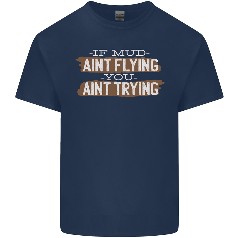 If Mud Aint Flying Motocross Biker 4X4 Kids T-Shirt Childrens Navy Blue