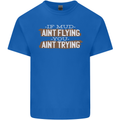 If Mud Aint Flying Motocross Biker 4X4 Kids T-Shirt Childrens Royal Blue