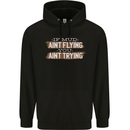 If Mud Aint Flying Motocross Biker 4X4 Mens 80% Cotton Hoodie Black
