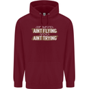 If Mud Aint Flying Motocross Biker 4X4 Mens 80% Cotton Hoodie Maroon