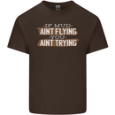 If Mud Aint Flying Motocross Biker 4X4 Mens Cotton T-Shirt Tee Top Dark Chocolate