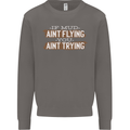 If Mud Aint Flying Motocross Biker 4X4 Mens Sweatshirt Jumper Charcoal