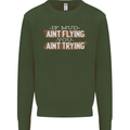 If Mud Aint Flying Motocross Biker 4X4 Mens Sweatshirt Jumper Forest Green