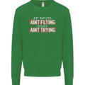 If Mud Aint Flying Motocross Biker 4X4 Mens Sweatshirt Jumper Irish Green
