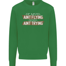 If Mud Aint Flying Motocross Biker 4X4 Mens Sweatshirt Jumper Irish Green