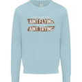 If Mud Aint Flying Motocross Biker 4X4 Mens Sweatshirt Jumper Light Blue