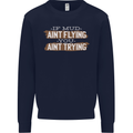 If Mud Aint Flying Motocross Biker 4X4 Mens Sweatshirt Jumper Navy Blue