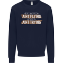 If Mud Aint Flying Motocross Biker 4X4 Mens Sweatshirt Jumper Navy Blue