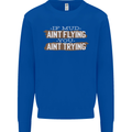 If Mud Aint Flying Motocross Biker 4X4 Mens Sweatshirt Jumper Royal Blue