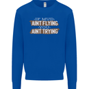 If Mud Aint Flying Motocross Biker 4X4 Mens Sweatshirt Jumper Royal Blue