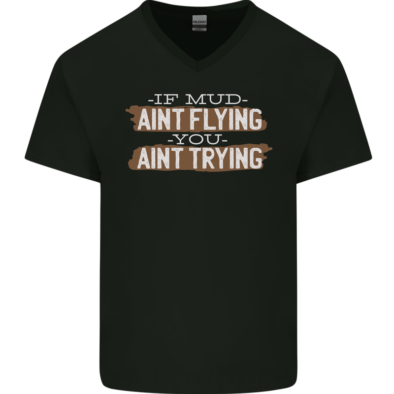 If Mud Aint Flying Motocross Biker 4X4 Mens V-Neck Cotton T-Shirt Black