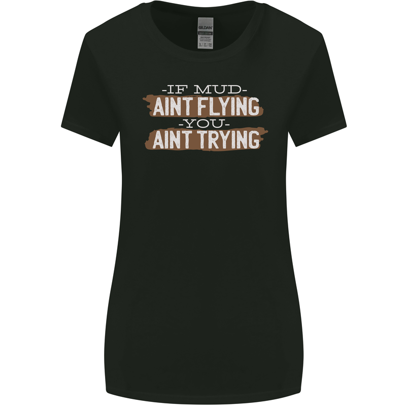 If Mud Aint Flying Motocross Biker 4X4 Womens Wider Cut T-Shirt Black