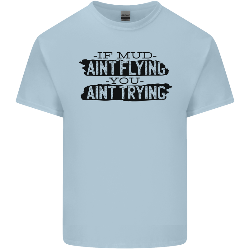 If Mud Aint Flying Motocross MotoX 4X4 Kids T-Shirt Childrens Light Blue