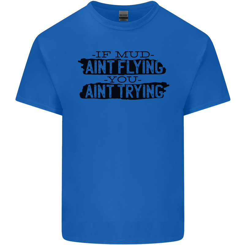 If Mud Aint Flying Motocross MotoX 4X4 Kids T-Shirt Childrens Royal Blue