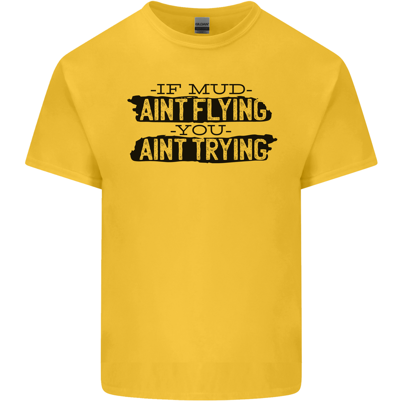 If Mud Aint Flying Motocross MotoX 4X4 Kids T-Shirt Childrens Yellow
