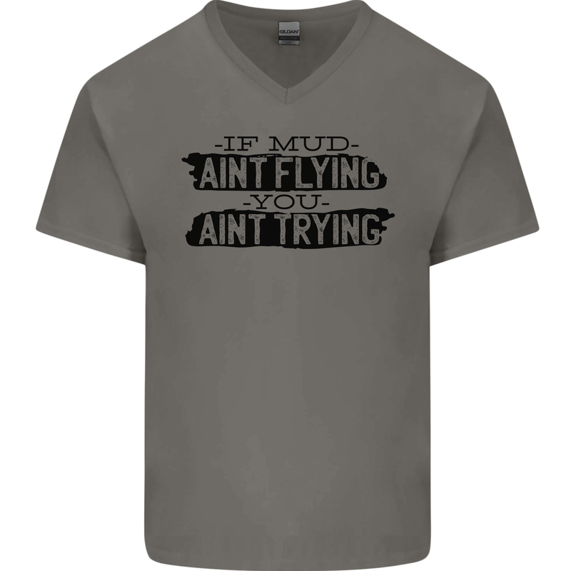If Mud Aint Flying Motocross MotoX 4X4 Mens V-Neck Cotton T-Shirt Charcoal
