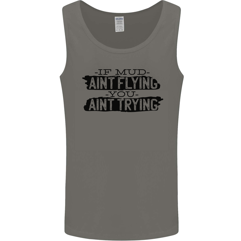 If Mud Aint Flying Motocross MotoX 4X4 Mens Vest Tank Top Charcoal