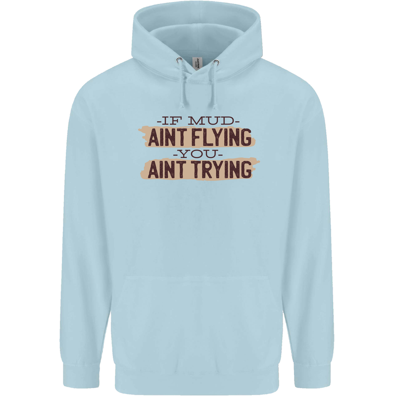 If Mud Aint Flying Motocross Scrambling 4X4 Childrens Kids Hoodie Light Blue