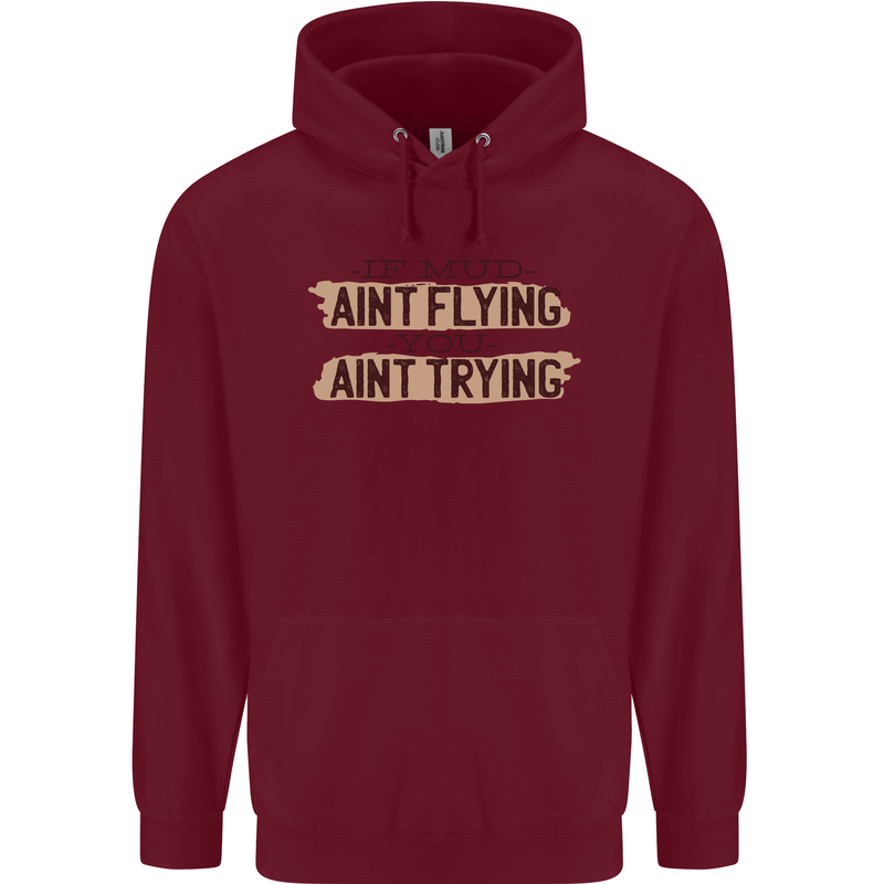 If Mud Aint Flying Motocross Scrambling 4X4 Childrens Kids Hoodie Maroon