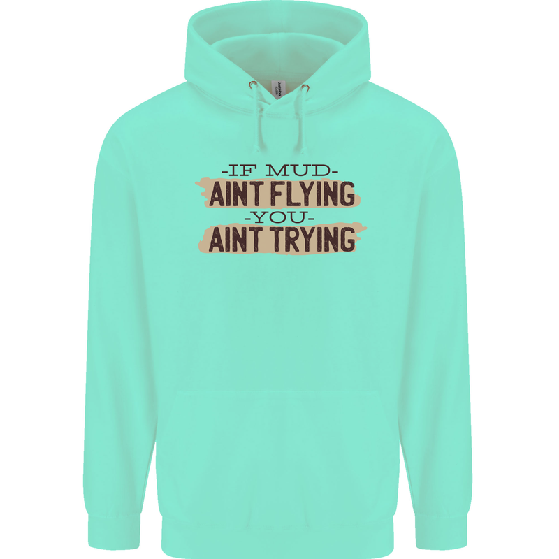 If Mud Aint Flying Motocross Scrambling 4X4 Childrens Kids Hoodie Peppermint