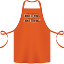 If Mud Aint Flying Motocross Scrambling 4X4 Cotton Apron 100% Organic Orange