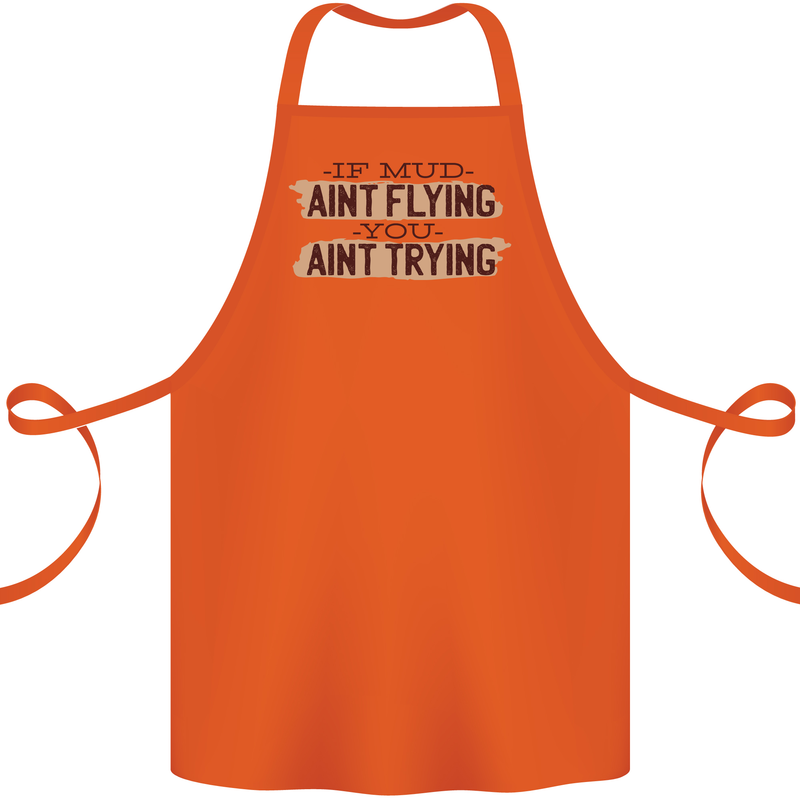 If Mud Aint Flying Motocross Scrambling 4X4 Cotton Apron 100% Organic Orange