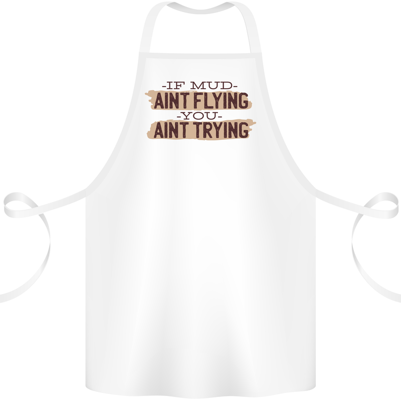 If Mud Aint Flying Motocross Scrambling 4X4 Cotton Apron 100% Organic White