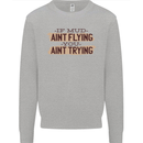 If Mud Aint Flying Motocross Scrambling 4X4 Kids Sweatshirt Jumper Sports Grey