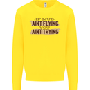 If Mud Aint Flying Motocross Scrambling 4X4 Kids Sweatshirt Jumper Yellow