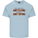 If Mud Aint Flying Motocross Scrambling 4X4 Kids T-Shirt Childrens Light Blue