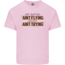 If Mud Aint Flying Motocross Scrambling 4X4 Kids T-Shirt Childrens Light Pink