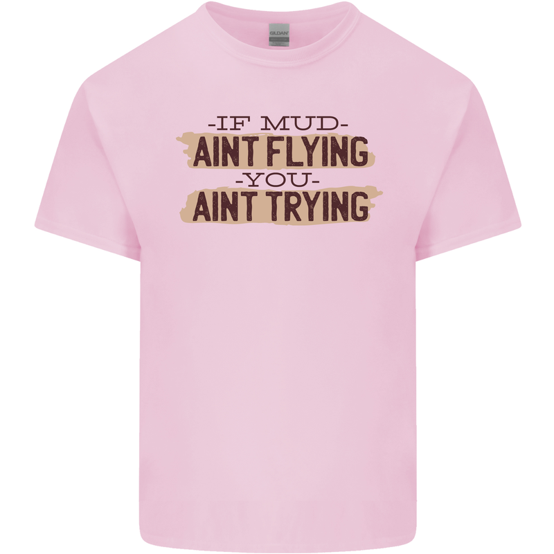If Mud Aint Flying Motocross Scrambling 4X4 Kids T-Shirt Childrens Light Pink