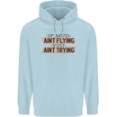 If Mud Aint Flying Motocross Scrambling 4X4 Mens 80% Cotton Hoodie Light Blue